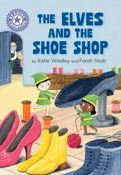 Reading Champion: The Elves and the Shoe Shop. Independent Reading Purple 8, Hardback/Katie Woolley