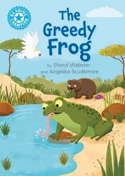 Reading Champion: The Greedy Frog. Independent Reading Blue 4, Hardback/Sheryl Webster