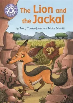 Reading Champion: The Lion and the Jackal. Independent Reading Purple 8, Hardback/Tracy Turner-Jones