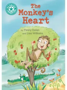 Reading Champion: The Monkey's Heart. Independent reading Turquoise 7, Hardback/Penny Dolan