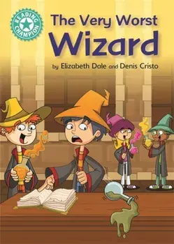 Reading Champion: The Very Worst Wizard. Independent Reading Turquoise 7, Paperback/Elizabeth Dale
