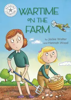 Reading Champion: Wartime on the Farm. Independent Reading White 10, Hardback/Jackie Walter