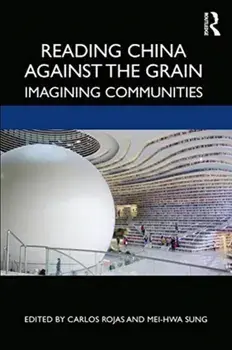 Reading China Against the Grain. Imagining Communities, Paperback/***