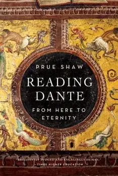 Reading Dante: From Here to Eternity, Paperback/Prue Shaw