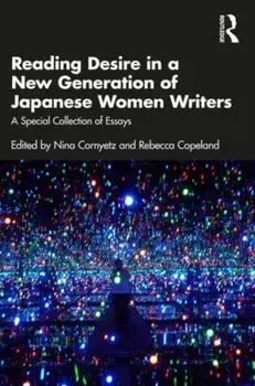 Reading Desire in a New Generation of Japanese Women Writers. A Special Collection of Essays, Paperback/***