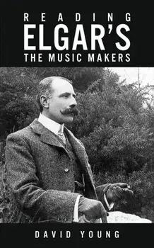 Reading Elgar’s The Music Makers, Paperback/David Young