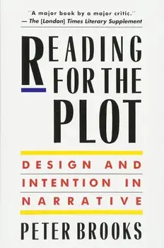 Reading for the Plot: Design and Intention in Narrative, Paperback/Peter Brooks