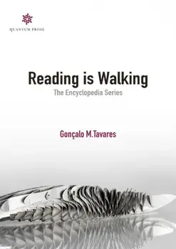 Reading is Walking: The Encyclopedia Series, Paperback/Goncalo M. Tavares