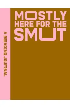 Reading Journal: Mostly Here for the Smut - Sweet Hearts Press