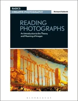 Reading Photographs. An Introduction the Theory and Meaning of Images, Paperback/Richard Salkeld