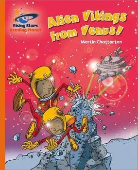 Reading Planet - Alien Vikings from Venus! - Orange: Galaxy, Paperback/Martin Chatterton