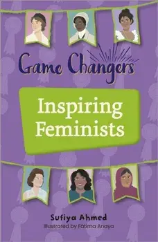 Reading Planet KS2: Game Changers: Inspiring Feminists - Earth/Grey, Paperback/Sufiya Ahmed