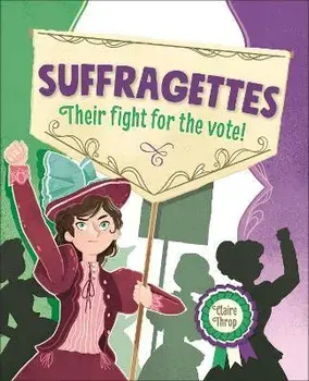 Reading Planet KS2 - Suffragettes - Their fight for the vote! - Level 8: Supernova, Paperback/Claire Throp
