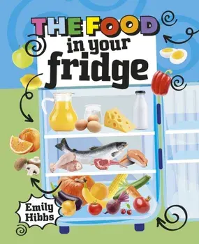 Reading Planet KS2: The Food in Your Fridge - Mercury/Brown, Paperback/Emily Hibbs