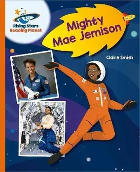 Reading Planet - Mighty Mae Jemison - Orange: Galaxy, Paperback/Claire Smith