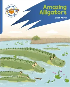 Reading Planet: Rocket Phonics - Target Practice - Amazing Alligators - Blue, Paperback/Jillian Powell