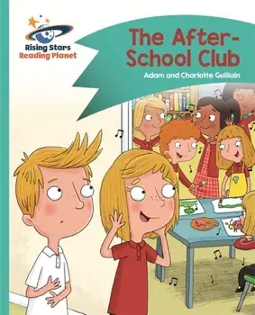 Reading Planet - The After-School Club - Turquoise: Comet Street Kids, Paperback/Charlotte Guillain