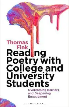 Reading Poetry with College and University Students. Overcoming Barriers and Deepening Engagement, Paperback/***