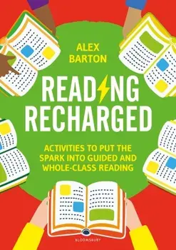 Reading Recharged. Activities to put the spark into guided and whole-class reading, Paperback/Alex Barton