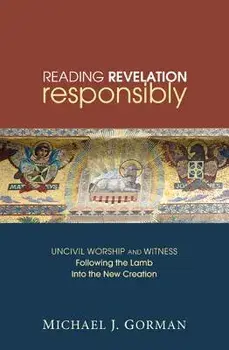Reading Revelation Responsibly, Hardcover/Michael J. Gorman