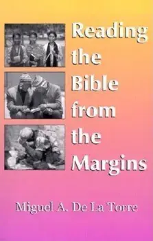 Reading the Bible from the Margins, Paperback/Miguel A. de La Torre
