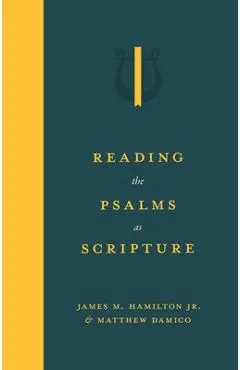Reading the Psalms as Scripture - James M. Hamilton Jr
