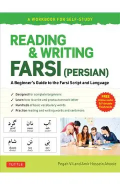 Reading & Writing Farsi (Persian): A Workbook for Self-Study: A Beginner's Guide to the Farsi Script and Language (Free Online Audio & Printable Flash - Pegah Vil