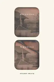 Reading Writing, Paperback/Julien Gracq