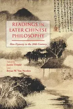 Readings in Later Chinese Philosophy. Han to the 20th Century, Paperback/***