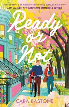 Ready or Not. A heartfelt, friends-to-lovers romance from the audio-bestselling author of CALL ME MAYBE!, Paperback/Cara Bastone