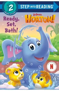 Ready, Set, Bath! (Dr. Seuss's Horton!) - Megan Roth