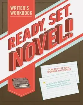 Ready, Set, Novel!: A Writer's Workbook, Paperback/Lindsey Grant