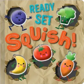 Ready Set Squish!, Board book/Alexander Cox