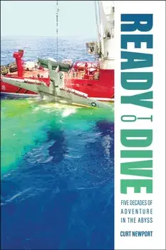 Ready to Dive. Five Decades of Adventure in the Abyss, Hardback/Curt Newport