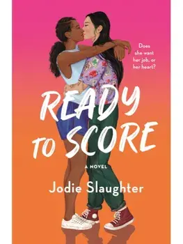 Ready to Score. A Novel, Paperback/Jodie Slaughter