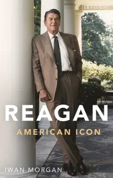 Reagan. American Icon, Paperback/Iwan Morgan
