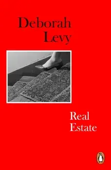 Real Estate. Living Autobiography 3, Paperback/Deborah Levy