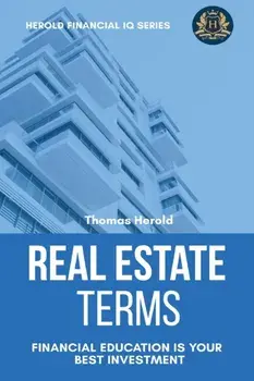 Real Estate Terms - Financial Education Is Your Best Investment, Paperback/Thomas Herold