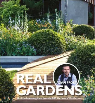 Real Gardens, Paperback/Adam Frost