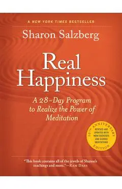 Real Happiness, 10th Anniversary Edition: A 28-Day Program to Realize the Power of Meditation - Sharon Salzberg