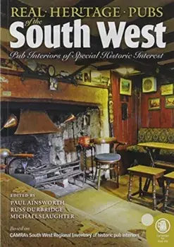 Real heritage Pubs of the Southwest. Pub interiors of special historic interest, Paperback/***