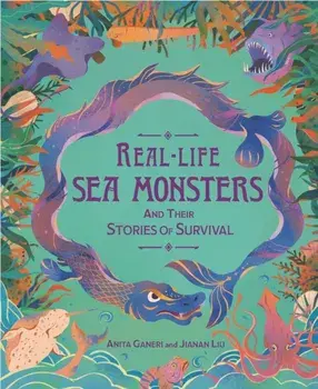 Real-life Sea Monsters and their Stories of Survival, Paperback/Anita Ganeri