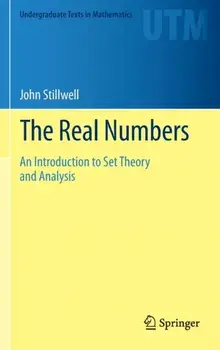 Real Numbers. An Introduction to Set Theory and Analysis, Hardback/John Stillwell