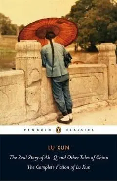 Real Story of Ah-Q and Other Tales of China