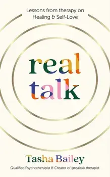 Real Talk. Lessons From Therapy on Healing & Self-Love, Hardback/Tasha Bailey