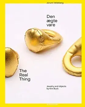 Real Thing. Jewellery and Objects by Kim Buck, Hardback/Jorunn Veiteberg