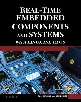 Real-Time Embedded Components and Systems with Linux and Rtos, Hardcover/Sam Siewert