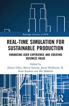 Real-time Simulation for Sustainable Production. Enhancing User Experience and Creating Business Value, Paperback/***