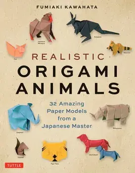 Realistic Origami Animals: 32 Amazing Paper Models from a Japanese Master, Paperback/Fumiaki Kawahata