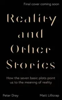 Reality and Other Stories. Exploring the life we long for through the tales we tell, Paperback/Peter (Reader, UCCF) Dray